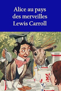 Alice au pays des merveilles - Lewis Carroll - ebook