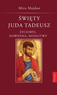 Święty Juda Tadeusz - Majdan Mira - książka