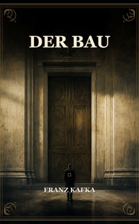 Der Bau - Franz Kafka - ebook