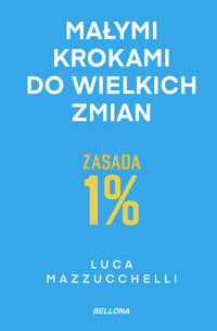 Zasada 1%. Małymi krokami do wielkich zmian (wydanie pocketowe) - Luca Mazzucchelli - książka