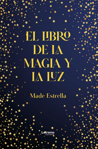 El libro de la magia y la luz - Made Estrella - ebook