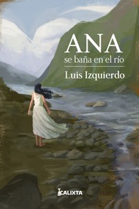 Ana se baña en el río - Luis Izquierdo - ebook