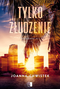 Tylko złudzenie - Joanna Chwistek - ebook
