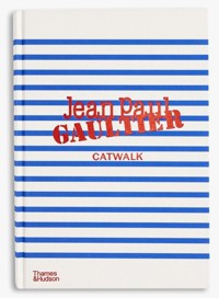 Jean Paul Gaultier Catwalk - Borrelli-Persson Laird - książka