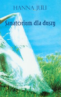 Sanatorium dla duszy - Juli Hanna - książka