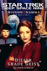Star Trek - Deep Space Nine 8.06: Mission Gamma 2 - Dieser graue Geist - Heather Jarman - ebook