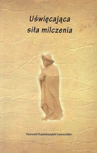 Uświęcająca siła milczenia - Ranschahr Hossein - książka