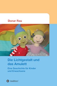 Die Lichtgestalt und das Amulett - Dr. Donar Rau - ebook