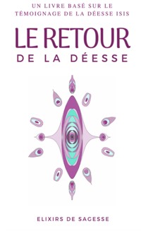 Le Retour de la Déesse - Elixirs de Sagesse - ebook