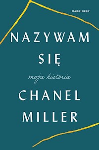 Nazywam się Moja historia - Miller Chanel - książka