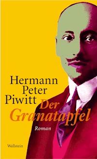 Der Granatapfel - Hermann Peter Piwitt - ebook