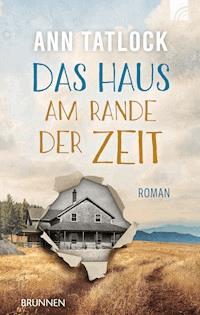 Das Haus am Rande der Zeit - Ann Tatlock - ebook