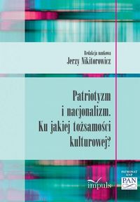 Patriotyzm i nacjonalizm - Nikitorowicz Jerzy - książka