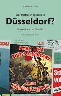 Wer stirbt schon gern in Düsseldorf? - Hubert vom Venn - ebook