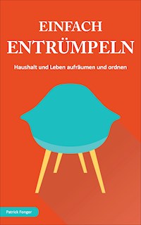 Einfach entrümpeln - Patrick Fonger - ebook
