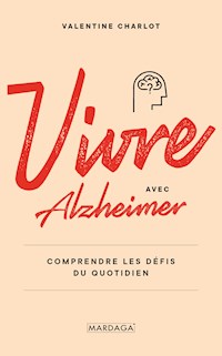 Vivre avec Alzheimer - Valentine Charlot - ebook