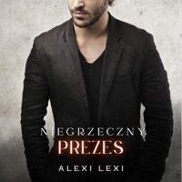 Niegrzeczny prezes - Lexi Alexi - ebook + audiobook