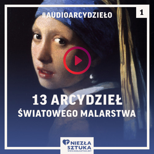 13 arcydzieł światowego malarstwa, które musisz znać cz. 1