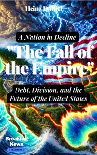 "The Fall of the Empire: Debt, Division, and the Future of the United States" - Heinz Duthel - ebook