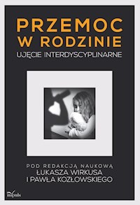 Przemoc w rodzinie - Kozłowski Paweł, Wirkus Łukasz - książka