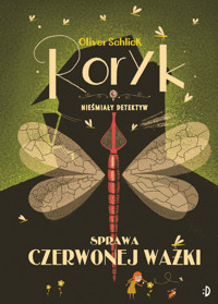 Sprawa czerwonej ważki. Roryk. Nieśmiały detektyw. Tom 2 - Oliver Schlick - książka