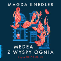 Medea z Wyspy Ognia - Magdalena Knedler - ebook + audiobook + książka