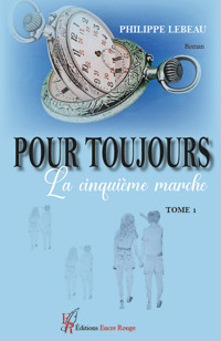Pour toujours - Tome 1 - Philippe Lebeau - ebook