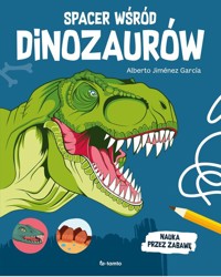 Spacer wśród dinozaurów - García Alberto Jiménez - książka