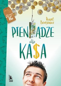 Pieniądze albo kasa - Paweł Beręsewicz - ebook + książka