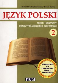 Język polski 2 Podręcznik Teksty i konteksty Przeczytać, zrozumieć, zastosować - Sosnowska Beata, Sosnowski Mirosław, Mońko Danuta - książka