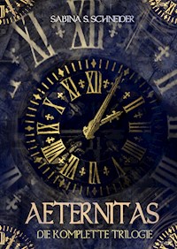 Aeternitas - Die komplette Trilogie - Sabina S. Schneider - ebook