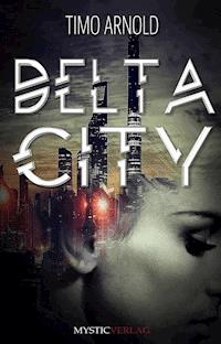 Delta City - Timo Arnold - ebook