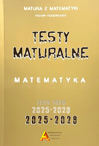 Zbiór testów i zadań maturalnych z matematyki poziom rozszerzony 2025-2028 - Tomasz Masłowski, Piotr Nodzyński, Elżbieta Słomińska, Anna Toruńska, Janina Zelek - książka