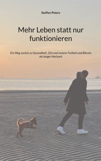 Mehr Leben statt nur funktionieren - Steffen Peters - ebook
