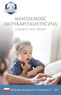 Mentalność antykapitalistyczna - Mises Ludvig Von - książka