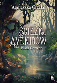 Ścieżki Avenidow. Blask Corredo - Agnieszka Grzelak - ebook