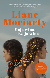 Moja wina, twoja wina - Liane Moriarty - ebook + audiobook + książka