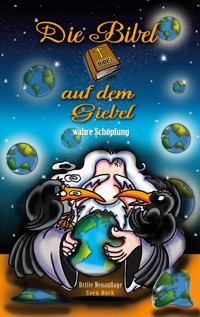 Die Bibel auf dem Giebel wahre Schöpfung - Sven M. Bork - ebook
