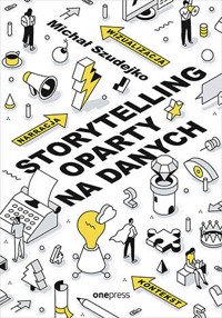 Storytelling oparty na danych - Michał Szudejko - książka
