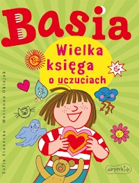 Basia. Wielka księga o uczuciach - Zofia Stanecka - ebook