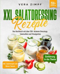 XXL Salatdressing Rezepte - Vera Zimpf - ebook