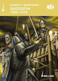 Budziszyn 1002-1018 - Robert F. Barkowski - ebook