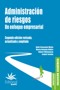 Administración de riesgos. Un enfoque empresarial. - Rubi Consuelo Mejía - ebook