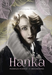 Hanka Pierwsza powieść o Ordonównie - Katarzyna Droga - książka