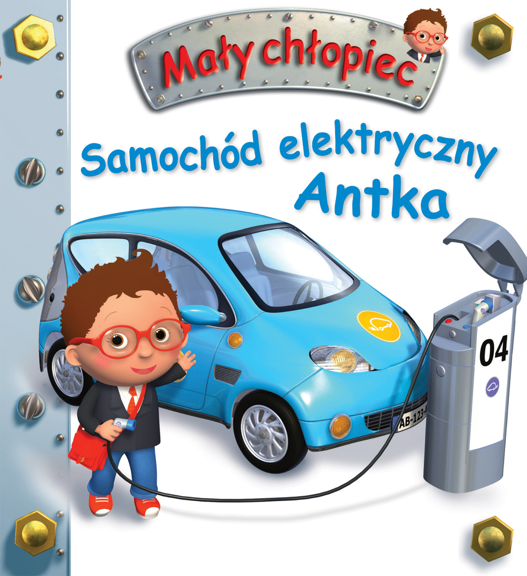 Samochód elektryczny Antka. Mały chłopiec - Emilie Beaumont, Nathalie Belineau, Alexis Nesme (ilustr.) - książka