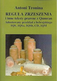 Reguła zrzeszenia i inne teksty prawne z Qumran - Tronina Antoni - książka