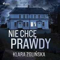 Nie chcę prawdy - Klara Zglińska - audiobook