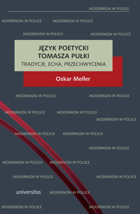 Język poetycki Tomasza Pułki: tradycje, echa, przechwycenia - Oskar Meller - ebook + książka