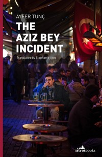 The Aziz Bey Incident - Tunç Ayfer - ebook