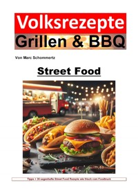 Volksrezepte Grillen und BBQ - Street Food - Marc Schommertz - ebook